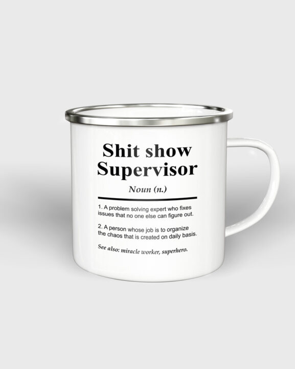 Shit show supervisor
