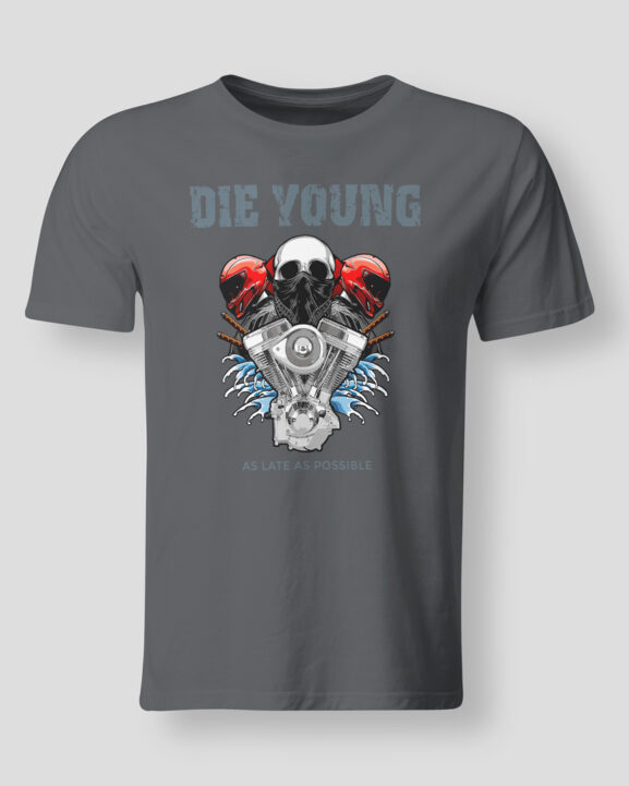 Die young as late as possible
