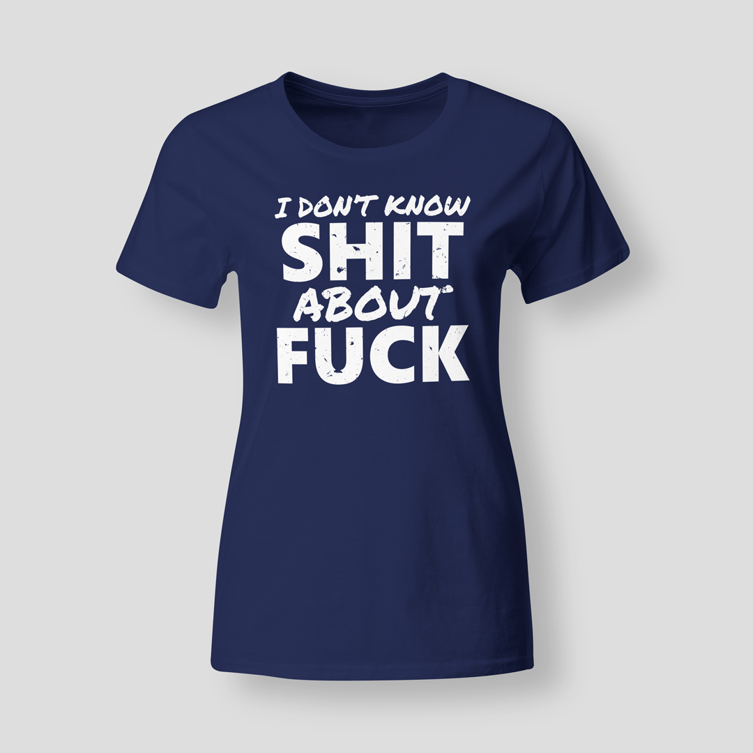 I-dont-know-shit-about-fuck-NVY
