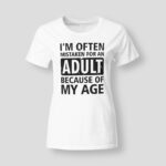 I'm often mistaken for an adult because of my age