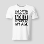 I'm often mistaken for an adult because of my age